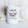 Personalised I Love My Girlfriend More Than Football Mug Printed on Both Sides